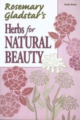 Rosemary Gladstar's Herbs for Natural Beauty