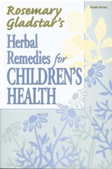 Rosemary Gladstar's Herbal Remedies for Children's Health