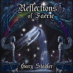 Reflections of Faerie - Gary Stadler